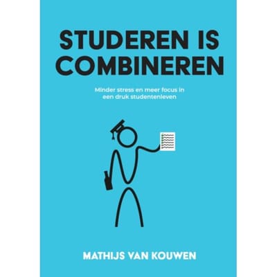 Studeren Is Combineren - Mathijs van Kouwen
