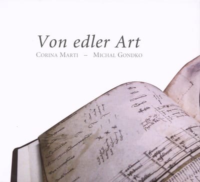 Corina Marti, Michal Gondko - Von Edlert Art, 15th German Music (CD)