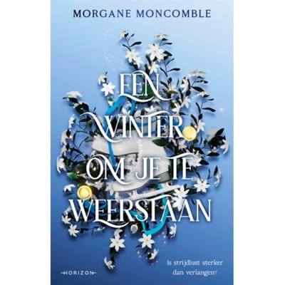 Een Winter Om Je Te Weerstaan - Morgane Moncomble