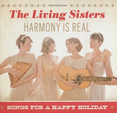 The Living Sisters - Harmony Is Real - Songs For A Happy Holiday (CD)