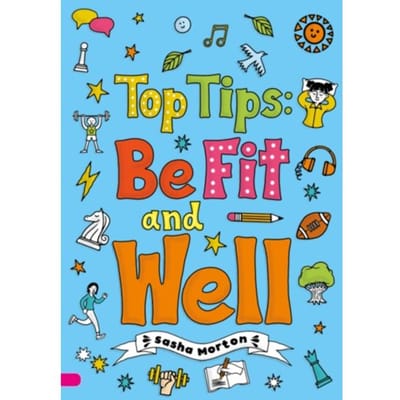 Top Tips: Be Fit And Well (Set 04) - Striders Phonics Readers - Morton, Sasha