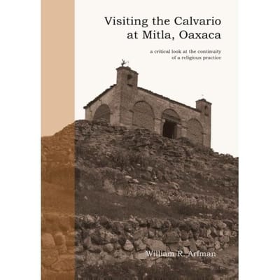 Visiting The Calvario At Mitla, Oaxaca - W. Arfman