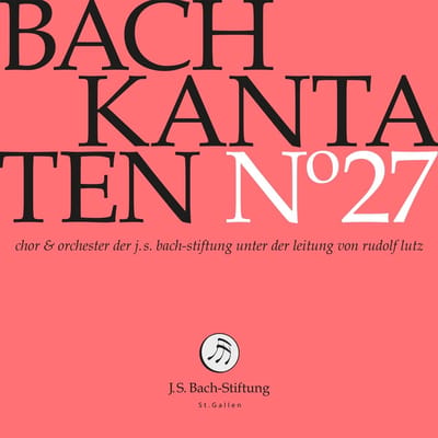 Chor & Orchester Der J.S. Bach Stiftung St. Gallen, Rudolf Lutz - J.S. Bach: Kantaten N° 27 (CD)