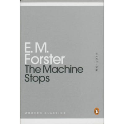 The Machine Stops - E. M. Forster