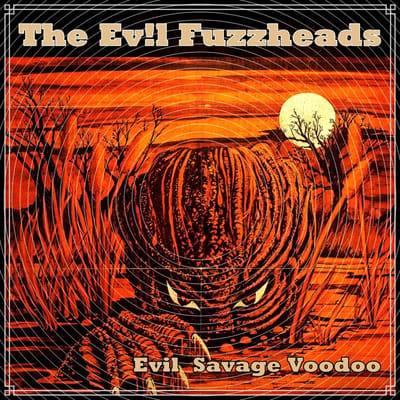 Evil Fuzzheads - Evil Savage Voodoo (LP)