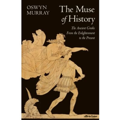 The Muse Of History - Oswyn Murray