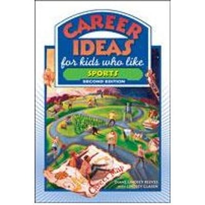 Career Ideas For Kids Who Like Sports - Reeves, Diane Lindsey