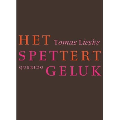 Het Spettert Geluk - Tomas Lieske