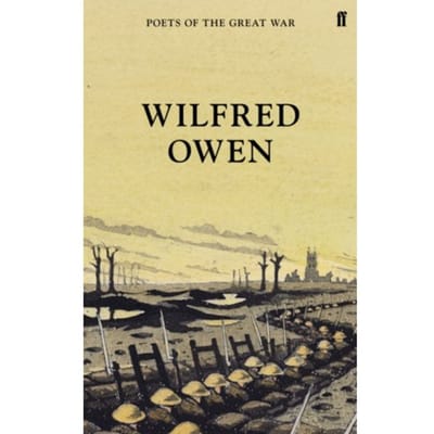 Wilfred Owen - Poets Of The Great War - Wilfred Owen