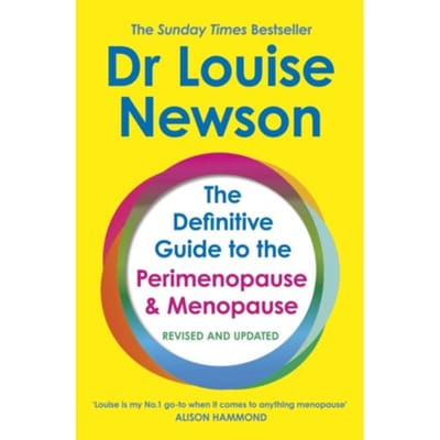 The Definitive Guide To The Perimenopause And Menopause - The Sunday Times Bestseller 2024 - Dr Louise Newson