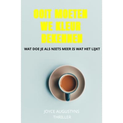 Ooit Moeten We Kleur Bekennen - Joyce Augustyns