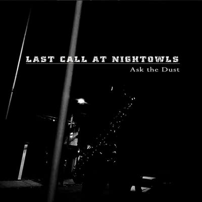 Last Call At Nightowls - Ask The Dust (CD)