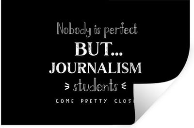 Muurstickers - Sticker Folie - Quote - Journalist - Studeren - 30x20 cm - Plakfolie - Muurstickers Kinderkamer - Zelfklevend Behang - Zelfklevend behangpapier - Stickerfolie