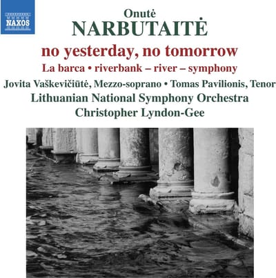 Lithuanian National Symphony Orchestra, Christopher Lyndon-Gee - Narbutaite: No Yesterday, No Tomorrow |La Barca | Riverbank-River-Symphony (CD)