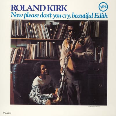 Roland Kirk - Now Please Don't You Cry, Beautiful Edith (LP) (Acoustic Sounds)
