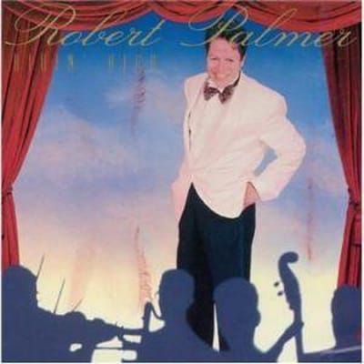 Robert Palmer - Ridin' High