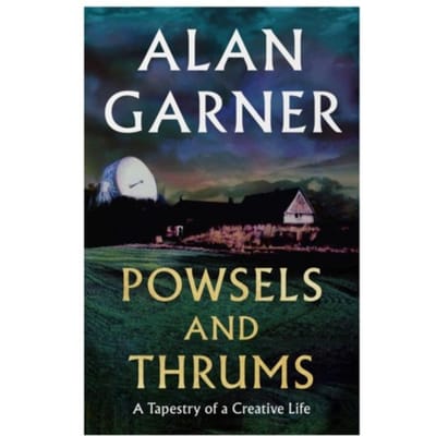 Powsels And Thrums - Alan Garner