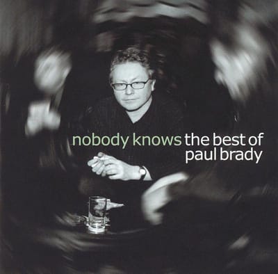 Nobody Knows: The Best of Paul Brady