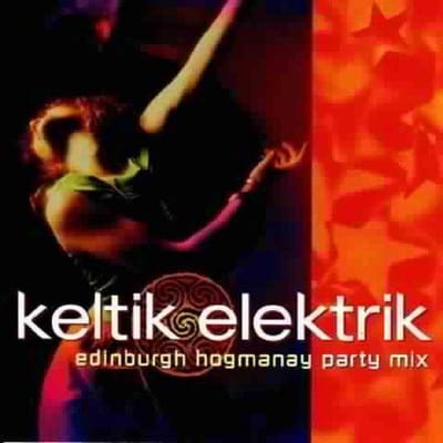 Keltik Elektrik - Edinburgh Hogmanay Party Mix (CD)