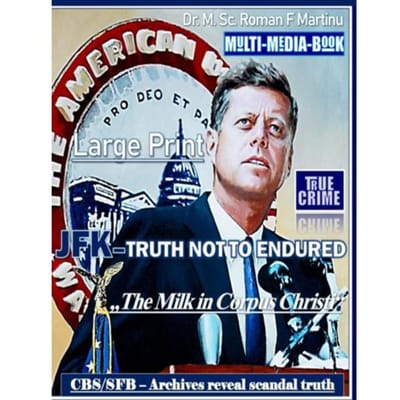 Jfk - Truth Not To Endured - Dr. M. Sc. Roman F. Martinu