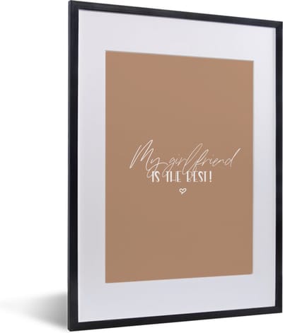 Fotolijst incl. Poster - Vriendin - My girlfriend is the best - Spreuken - Quotes - Relatie - 30x40 cm - Posterlijst