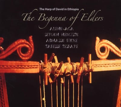 Alemu Aga, Seyoum Mengistu, Admassu Fikre, Tafesse Tesfaye - The Begenna Of Elders: The Harp Of David In Ethiopia (CD)