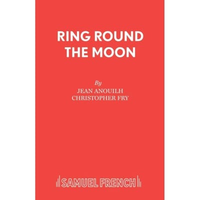 Ring Round The Moon - Jean Anouilh