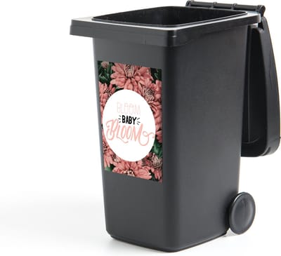 Container sticker Quotes voor thuis - CM - Quote voor thuis 'Bloom baby bloom' met een achtergrond van roze bloemen Klikosticker - 40x60 cm - kliko sticker - weerbestendige containersticker