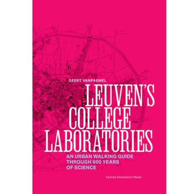 Leuven’s College Laboratories - Geert Vanpaemel