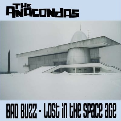 The Anacondas - Bad Buzz- Lost In The Space Age (CD)