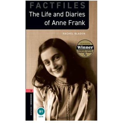 Oxford Bookworms Library: Level 3: The Life And Diaries Of Anne Frank - Oxford Bookworms Library - Rachel Bladon