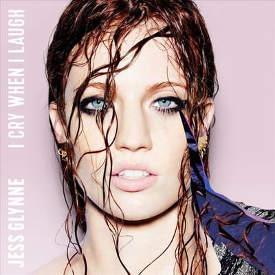 I Cry When I Laugh - Jess Glynne