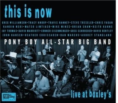 Pony Boy All-Star Big Band - This Is Now: Live At Boxley's (CD)