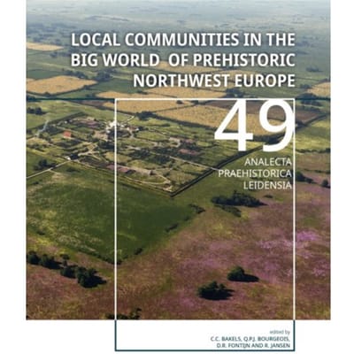 Local Communities In The Big World Of Prehistoric Northwest Europe - Analecta Praehistorica