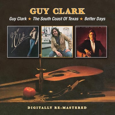Guy Clark / The South Coast Of Texas / Better Days