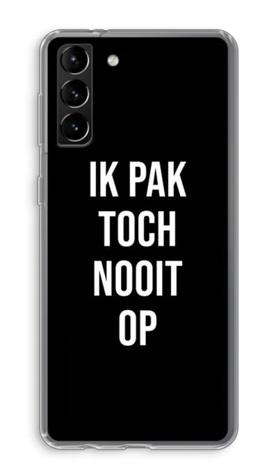 Case Company® - Hoesje geschikt voor Samsung Galaxy S21 Plus hoesje - Ik pak nooit op - Zwart - Soft Cover Telefoonhoesje - Bescherming aan alle Kanten en Schermrand