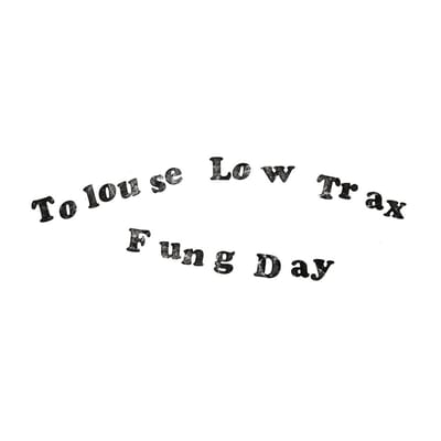 Toulouse Low Trax - Fung Day (LP)