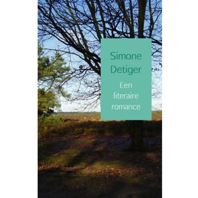 Een Literaire Romance - Simone Detiger