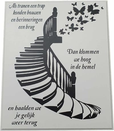 Tekstbord - spreukenbord als tranen een trap kunnen bouwen - gedenksbord