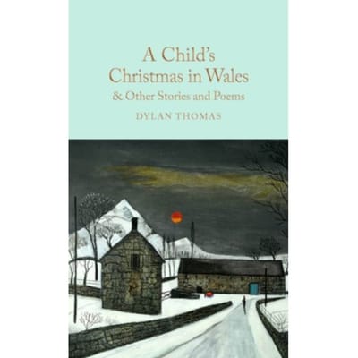 A Child's Christmas In Wales & Other Stories And Poems - Macmillan Collector's Library - Dylan Thomas