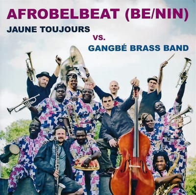 Jaune Toujours Vs. Gangbé Brass Band - Afrobelbeat (Be/Nin) (CD)
