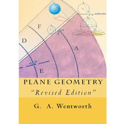 Plane Geometry - G. A. Wentworth