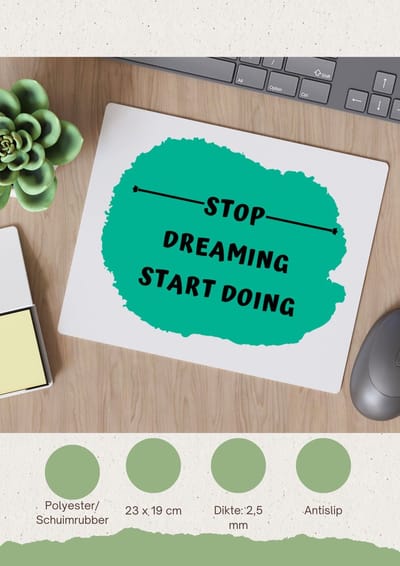 Akyol - stop dreaming start doing Muismat - Dromen - mensen die motivatie nodig hebben - quotes - verjaardag - cadeau - kado - geschenk - 23 bij 19 cm