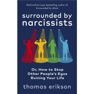 Surrounded By Narcissists - Surrounded By - Thomas Erikson