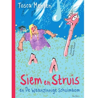 Siem En Struis En De Waanzinnige Schuimbom - Landgoed Pierewaai - Tosca Menten