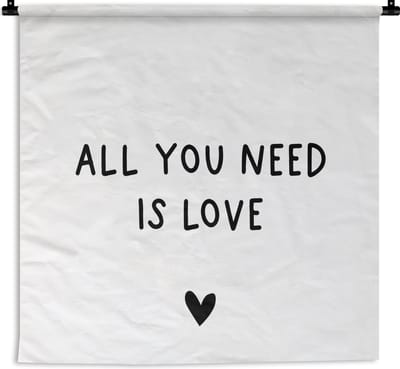 Wandkleed - Wanddoek - Engelse quote "All you need is love" met een hartje tegen een witte achtergrond - 150x150 cm - Wandtapijt