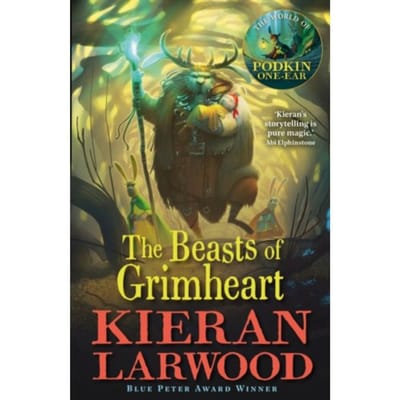 The Beasts Of Grimheart - The World Of Podkin One-Ear - Kieran Larwood