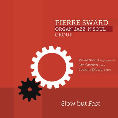 Pierre Swärd, Hammond Jazz'n Soul Group, Pierre Swärd, Jan Ottesen, Joakim Ekberg - Slow But Fast (CD)