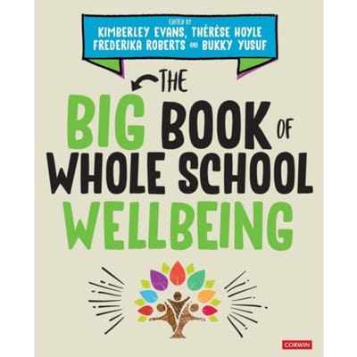 The Big Book Of Whole School Wellbeing