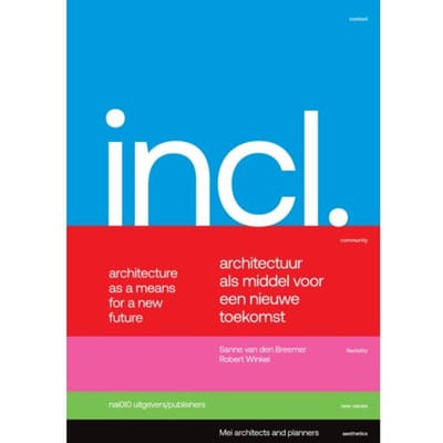 Included. Architectuur Als Middel Voor Een Nieuwe Toekomst / Architecture As A Means For A New - Robert Winkel